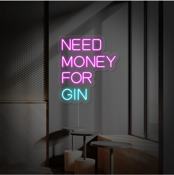 NEED MONEY FOR GIN HO BISOGNO DI SOLDI PER GIN SIMPATICA FRASE ALCOOL BERE UBRIACARSI BAR COCKTAIL RISTORANTE IDEA REGALO INTERIOR DESIGN ARREDAMENTO INSEGNA NEON FLEX LED LUMINOSA 220V